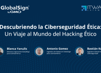 Globalsign presentó su webinar “Descubriendo la Ciberseguridad Ética: Un Viaje al Mundo del Hacking Ético”