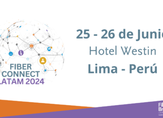 Fiber Connect LATAM – Edición Perú 2024: Impulsando la Revolución de la Fibra Óptica en América Latina