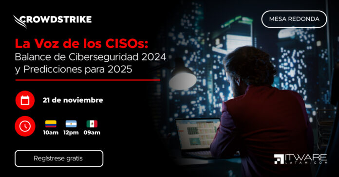Crowdstrike - La voz de los CISOs Crowdstrike - La voz de los CISOs