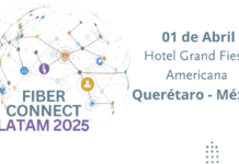 Fiber Connect Latam 2025 Impulsa la Banda Ancha en el Hub Tecnológico de Querétaro Fiber Connect Latam 2025