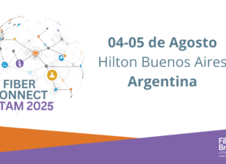 Fiber Connect Latam Llega a Buenos Aires para Impulsar la Infraestructura Digital y la Conectividad de la Región Fiber Connect Latam
