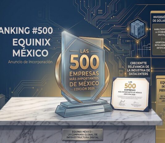 Equinix fortalece su liderazgo en infraestructura digital al ingresar al ranking de las 500 empresas más importantes de México